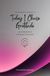 Today I Choose Gratitude: 49 Affirmations for more Gratitude, Mindfulness, Growth, magenta