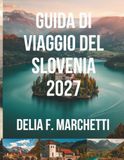 GUIDA DI VIAGGIO DEL SLOVENIA 2027