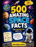 500 Amazing Space Facts for Curious Kids