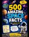 500 Amazing Space Facts for Curious Kids