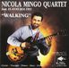 Walking Nicola -Quartet - Mingo Walking CD