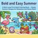 Bold and Easy Summer: A bold Large Print Adult Coloring Book- Simple Summer Designs for Relaxation and Stress Relief