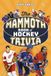 The Mammoth Book of Hockey Trivia