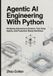 Agentic The Applied Agentic AI Engineering- Agentic AI Engineering with Python