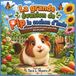 La grande évasion de Pip le cochon d’Inde: Un tout petit cochon d'Inde. Un immense jardin. Une aventure inoubliable ! Livre d'histoires sur les ... | livre pour la maternelle | histoire du soir