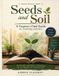 Seeds and Soil: A Teacher's Field Guide to Growing Learners