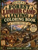 Cozy Forest Lumber Camp Living Coloring Book