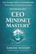 CEO MINDSET MASTERY - Workbook: Your Strategic Guide to Leading Beyond Performance Into Executive Impact