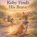 Koby Finds His Brave: A Brave Bush Kids Adventure