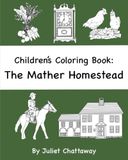 Children's Coloring Book: The Mather Homestead