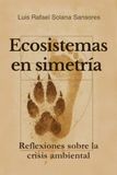Ecosistemas en simetría: Reflexiones sobre la crisis ambiental