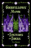 Goodfellows' Manor of Tinctures and Tricks Paperback