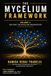 The Mycelium Framework: Volume II: An AI-Enabled Model for Simplified Governance, Accelerated Decision-Making, and Organizational Modernization