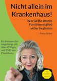 Nicht BoD Nicht allein im Krankenhaus!: Wie Sie Ihr älteres Familienmitglied sicher begleiten: 1