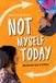 Not Orca Book Publishers Not Myself Today Paperback
