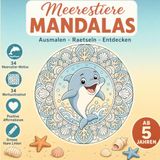 Meerestiere Mandalas: Ausmalen - Rätseln - Entdecken