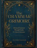 The Grammar Grimoire: Advanced Grammar Through Gothic & Classic Literature