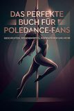 Das FlipFlop Das perfekte Buch für Poledance-Fans