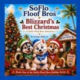 Blizzard's Best Christmas: A SoFlo Floof Bros Adventure