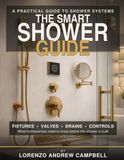 The Smart Shower Guide: Designing a Shower That Fits Your Lifestyle