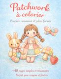 Patchwork à colorier: poupées, animaux et jolies formes