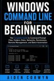 Windows Libri GmbH The Beginner's Tech Library- Windows Command Line for Beginners