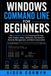 Windows Libri GmbH The Beginner's Tech Library- Windows Command Line for Beginners