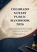 Colorado Colorado Notary Public Handbook 2026: A Practical Compliance Guide for Colorado Notaries, Remote Notaries, Signing Agents, and Document Professionals