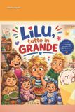 Lilu, tutto in grande: Una storia sulle emozioni e la forza della famiglia