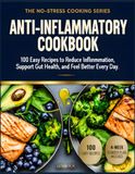 THE NO-STRESS ANTI-INFLAMMATORY COOKBOOK