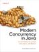 Modern O'Reilly Media Modern Concurrency in Java: A Deep Dive into Virtual Threads, Structured Concurrency, and Scoped Values