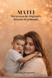 MATEI Mai presus de diagnostic. Dincolo de judecată.