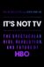 It's Not TV: The Spectacular Rise, Revolution, and Future of HBO