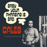 Sonic Rendezvous Caleb - Baby Your Phrasing Is Bad (7" Vinyl)