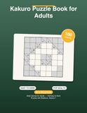 Kakuro Puzzle Book for Adults: Brain Games for Adults — 100 Easy to Hard Puzzles with Solutions, Volume 1