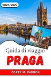 GUIDA DI VIAGGIO PRAGA 2026-2027
