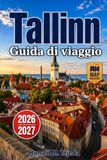 Tallinn Guida di viaggio 2026-2027