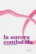 LA AURORA COMBATIDA