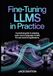 Fine-Tuning LLMs in Practice