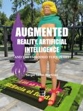 AUGMENTED REALITY, ARTIFICIAL INTELLIGENCE AND THE EMBODIED TURN IN ART: BILINGUAL EDITION ENGLISH-SPANISH