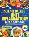The Science-Backed Anti-Inflammatory Diet Cookbook