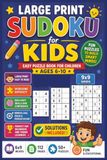 Large Print Sudoku for Kids: Easy Puzzle Book for Children Ages 6–10 | 6x9 Inches, 112 Pages | 50+ Puzzles Large Print 9x9 Sudoku Grids with ... Full Solutions, and Fun Brain Games for Kids