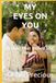 MY EYES ON YOU: A Love That Defied The World
