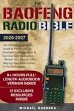 The Baofeng Radio Bible: The Ultimate Beginner's Guide to Programming, Emergency Frequencies & Survival Communication