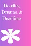Doodles, dreams and deadlines: notebook for women and girls