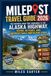 Milepost Travel Guide 2026-2027: The Essential Road Trip Companion to the Alaska Highway, Scenic Detours, and Unforgettable Northland Stops