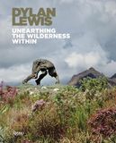 Dylan Lewis: Unearthing the Wilderness Within