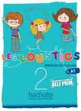 Les Hachette Les Loustics 2 - Livre de l'élève (A1): Vol. 2