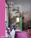 This Thames and Hudson This Creative Life: Fashion Designers at Home