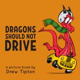 Dragons Should Not Drive